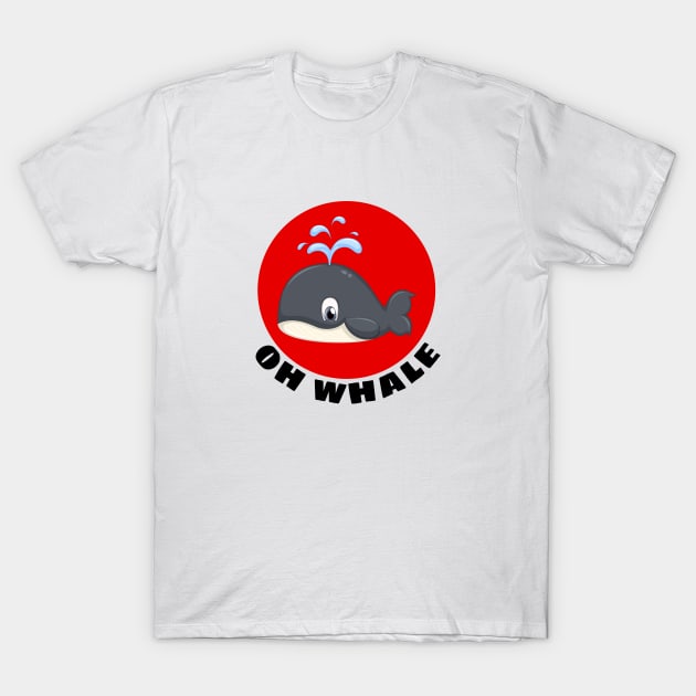 Oh Whale | Whale Pun T-Shirt by Allthingspunny